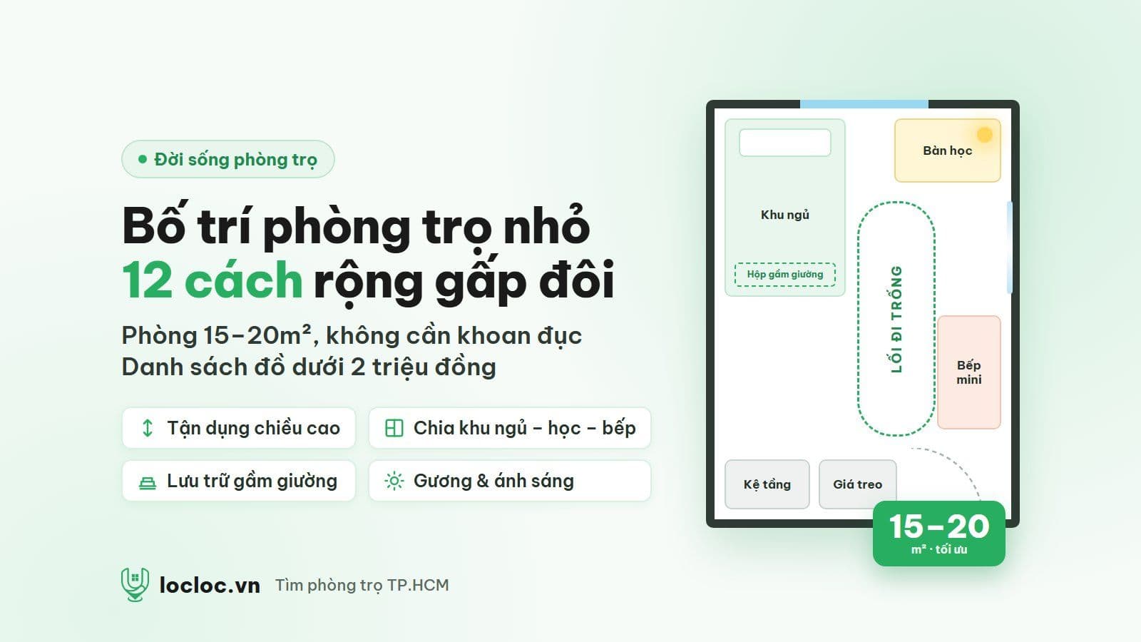 Minh họa bố trí phòng trọ nhỏ 15-20m2: sơ đồ chia khu ngủ, bàn học, bếp mini, kệ tầng, giá treo và lối đi trống